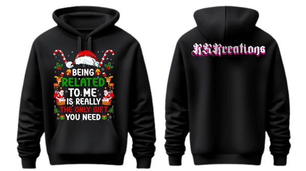 Being Related to Me Christmas Hoodie | Funny Family Holiday Sweatshirt